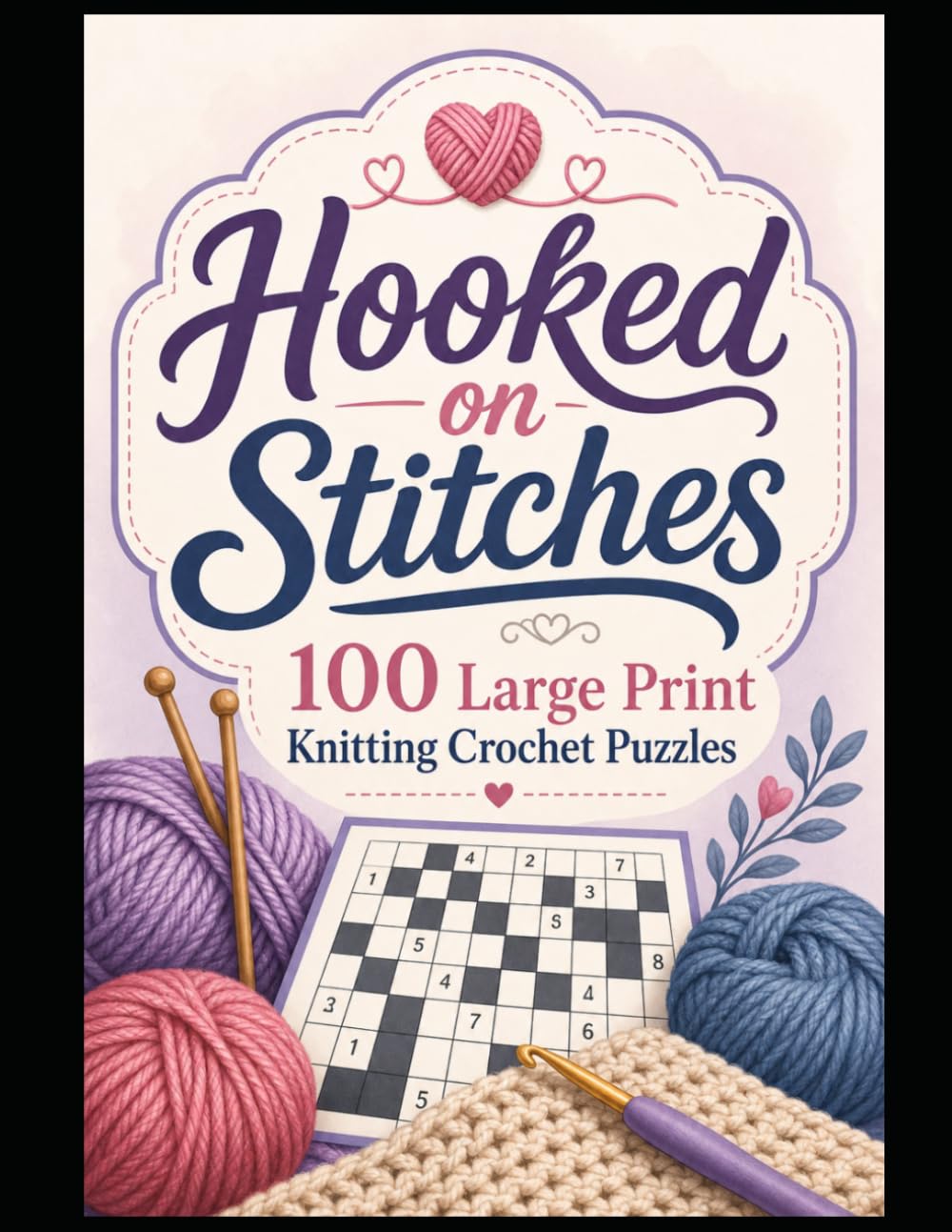 Hooked on Stitches: 100 Large Print Word Search Puzzles for Knitters and Crocheters