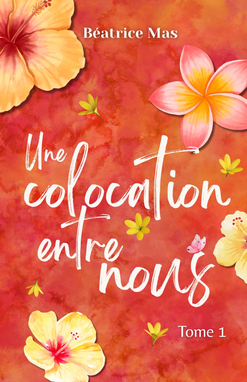 Une Colocation entre nous 1, romance new adult: Comédie romantique Quand le PDG devient protecteur… romance au bureau (À nos illusions et à nos espoirs)