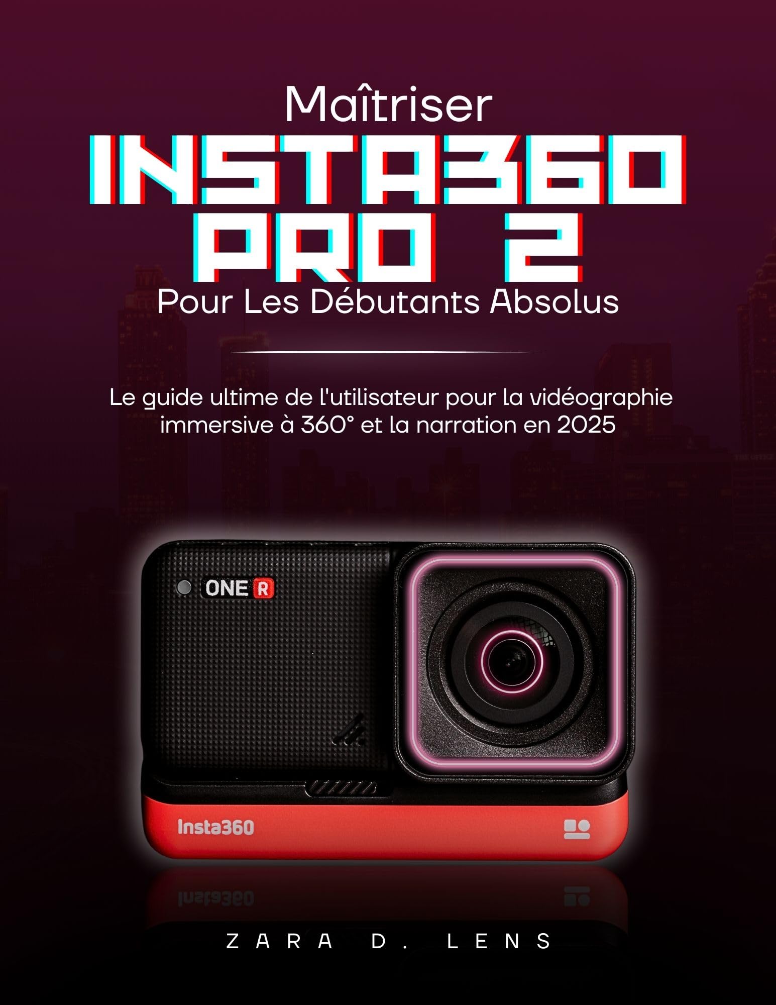 Guide Insta360 Pro 2 débutant : livre de vidéographie immersive et narration 2025