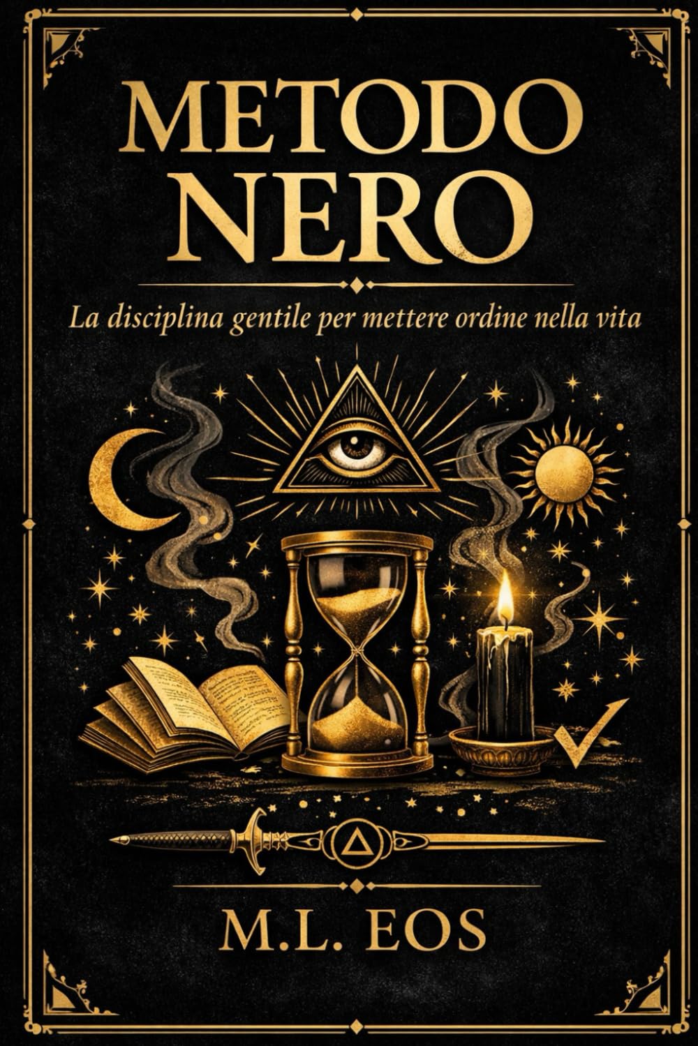 METODO NERO: La disciplina gentile: checklist, rituali e procedure per mettere ordine nella vita senza spegnere l’anima (ARCHIVI OPERATIVI Manuali di disciplina, presenza e trasformazione quotidiana)