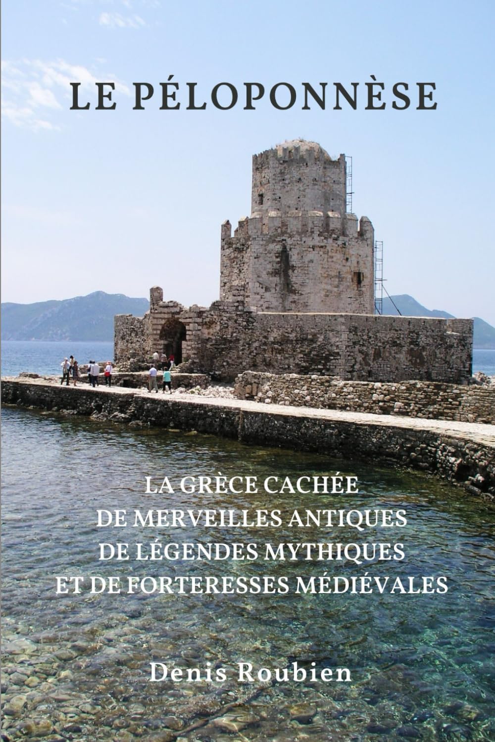 Le Péloponnèse livre guide sur la Grèce antique et ses forteresses