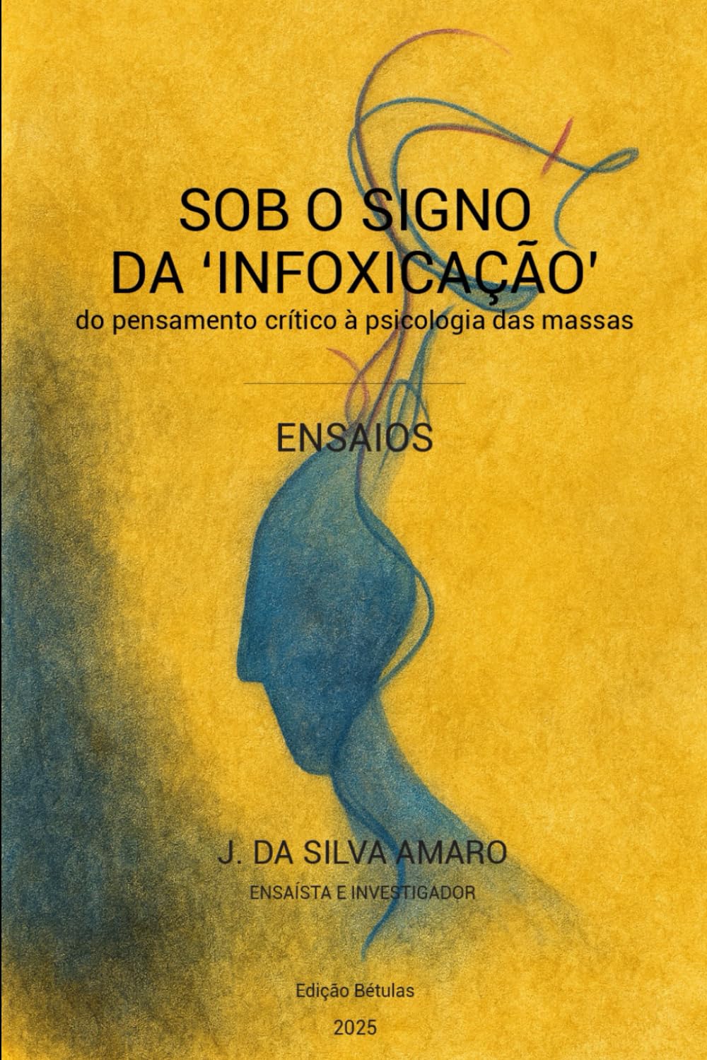 Sob o Signo da 'Infoxicação': do pensamento crítico à psicologia das massas