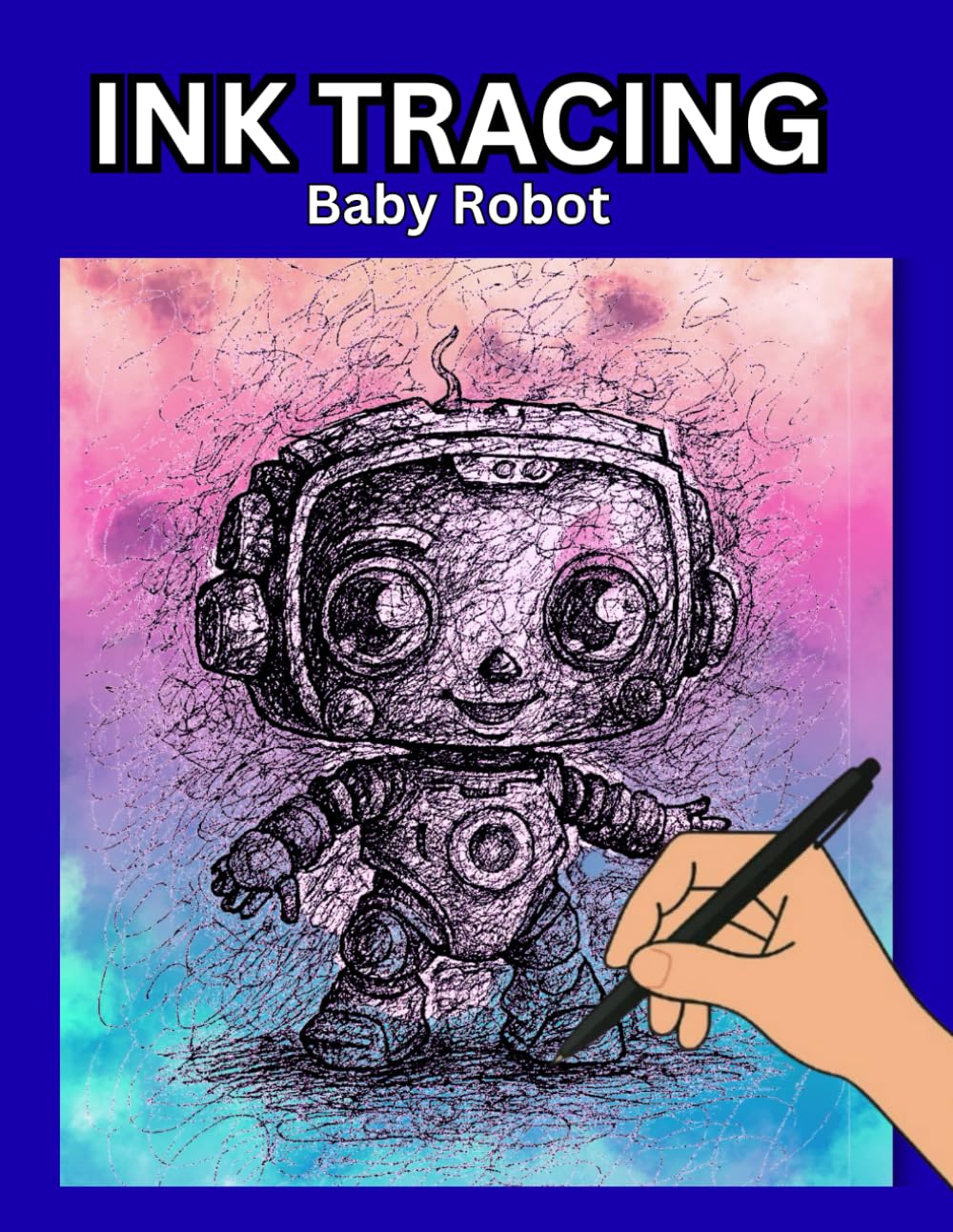 Ink Tracing Baby Robot: A Stress-Relief Art Therapy Book for Adults | Expressive Creative Doodle Meditation Pages: Relaxing Ink Tracing Book Adults ... Calm, and Expressive Artistic Flow
