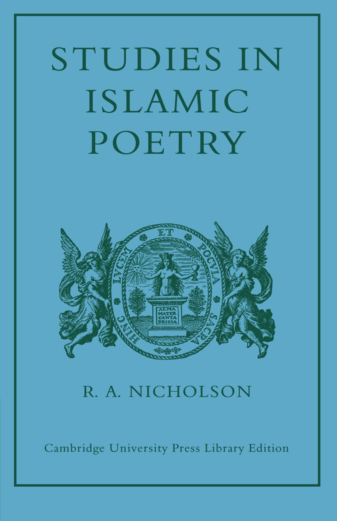 Studies in Islamic Poetry (Cambridge University Press Library Editions)