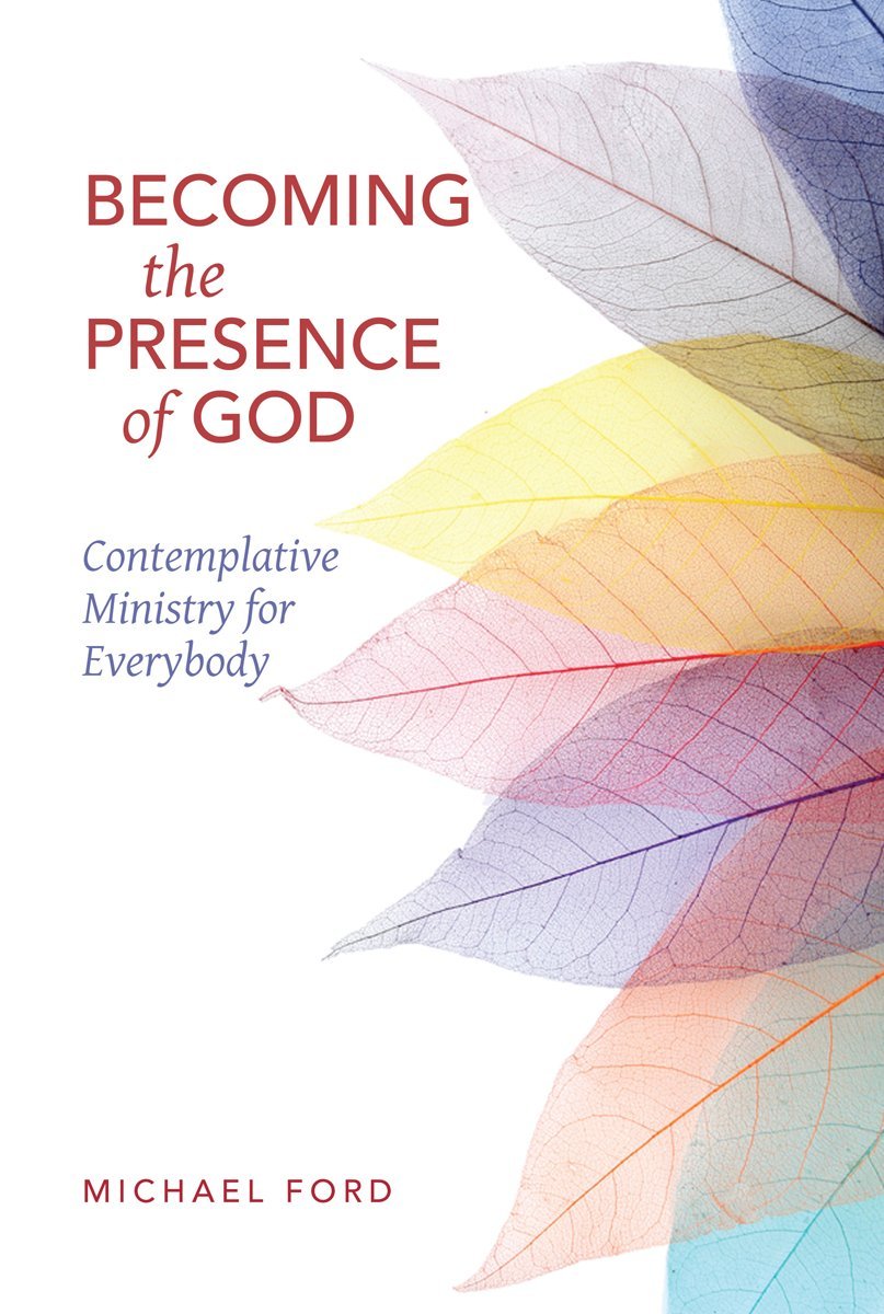 Buy Becoming the Presence of God: Contemplative Ministry for Everybody — BookShops.in