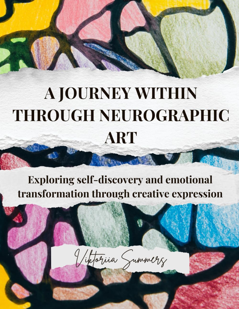 A journey within through neurographic art: Exploring self-discovery and emotional transformation through creative expression (Unlocking the Power of ... Healing and Personal Transformation)