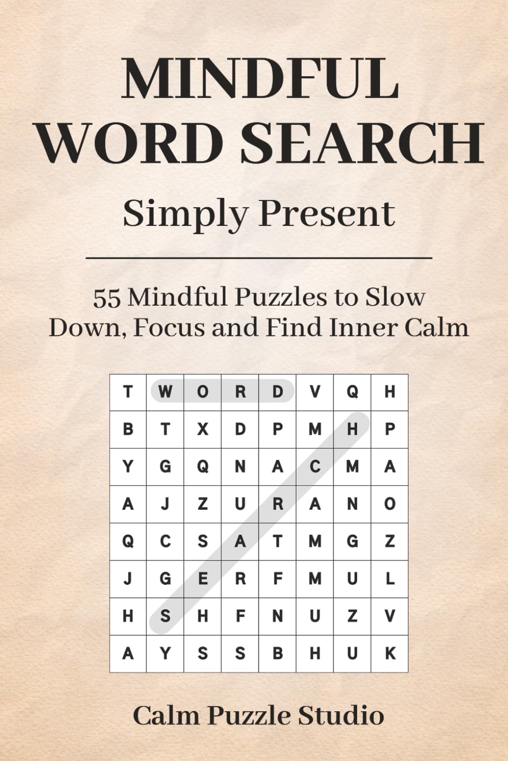 Mindful Word Search – Simply Present: 55 Mindful Puzzels to Slow Down, Focus and Find Inner Calm