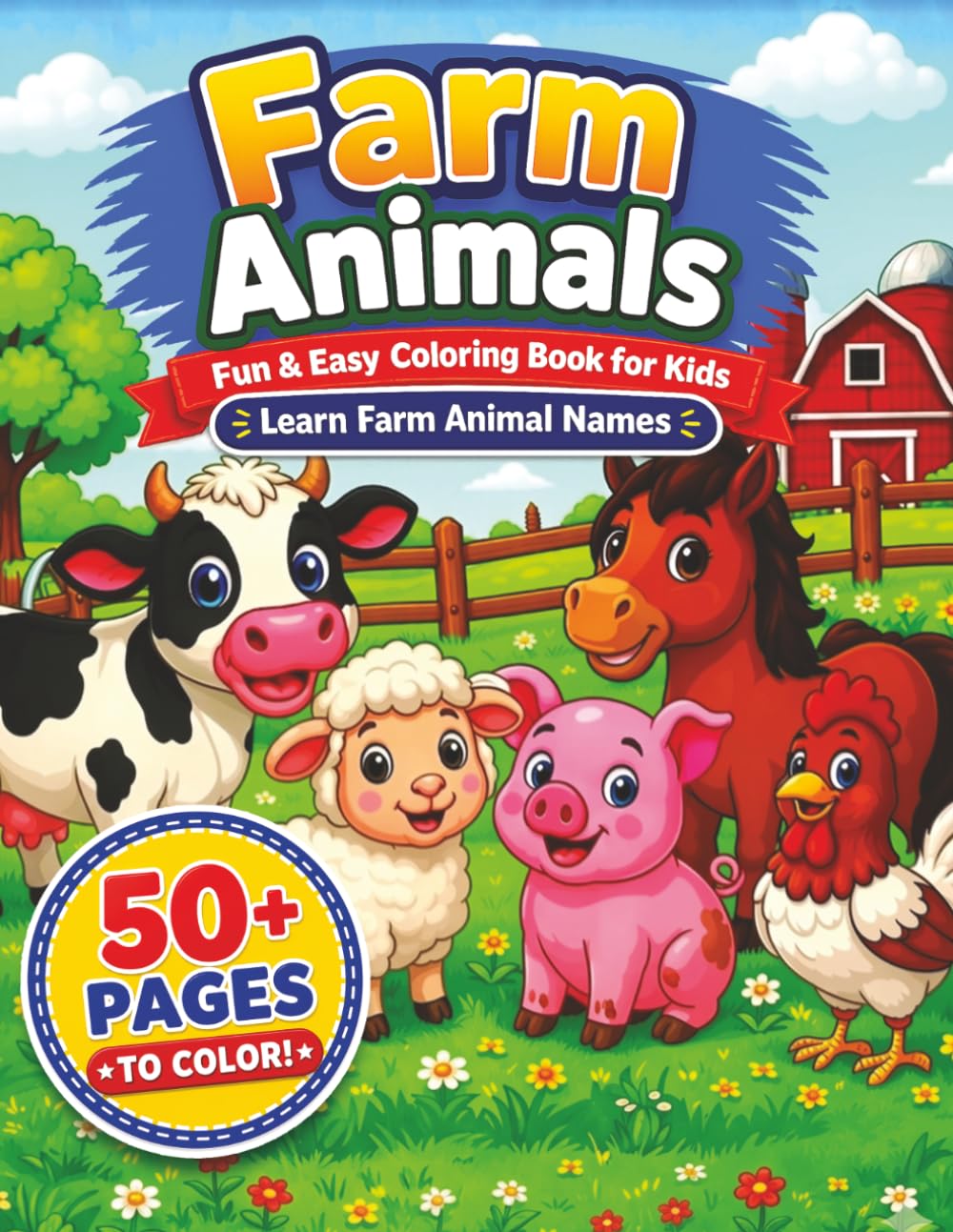 Farm Animals Coloring Book for Kids Ages 4-8: 50+ Easy Pages | Learn Farm Animal Names | Fun Activity Book