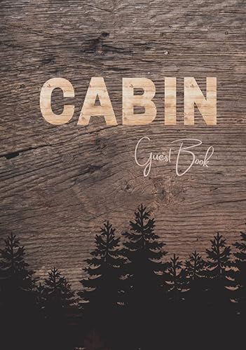 Cabin Guest Book: Rustic Wooden Vacation Home Welcome Book for Cabins, Lodge Visitors, B&amp;B, Guest House, Home Exchanges, Vacation Rentals, Holiday ... Homes - Rustic Wood with Trees Hardback