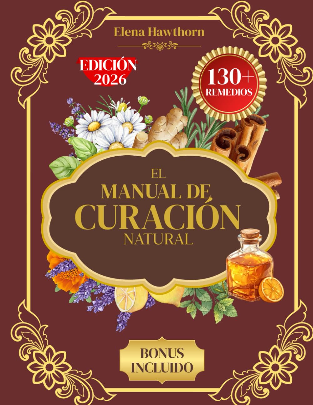 EL MANUAL DE CURACIÓN NATURAL: Remedios herbales eficaces para aliviar el dolor, dormir mejor, reforzar el sistema inmunitario y mantener el ... hierbas accesibles e ingredientes naturales.