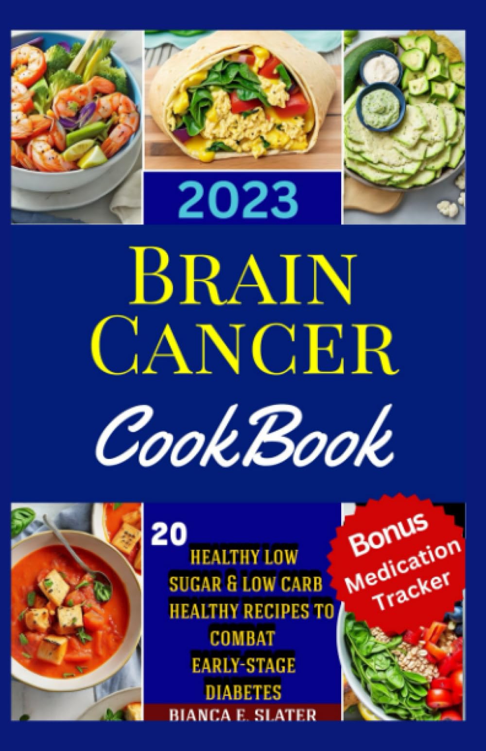 Brain Cancer Cookbook: 20 Nutrient-Rich Recipes to Support Brain Cancer Patients and Optimize their Journey to Recovery