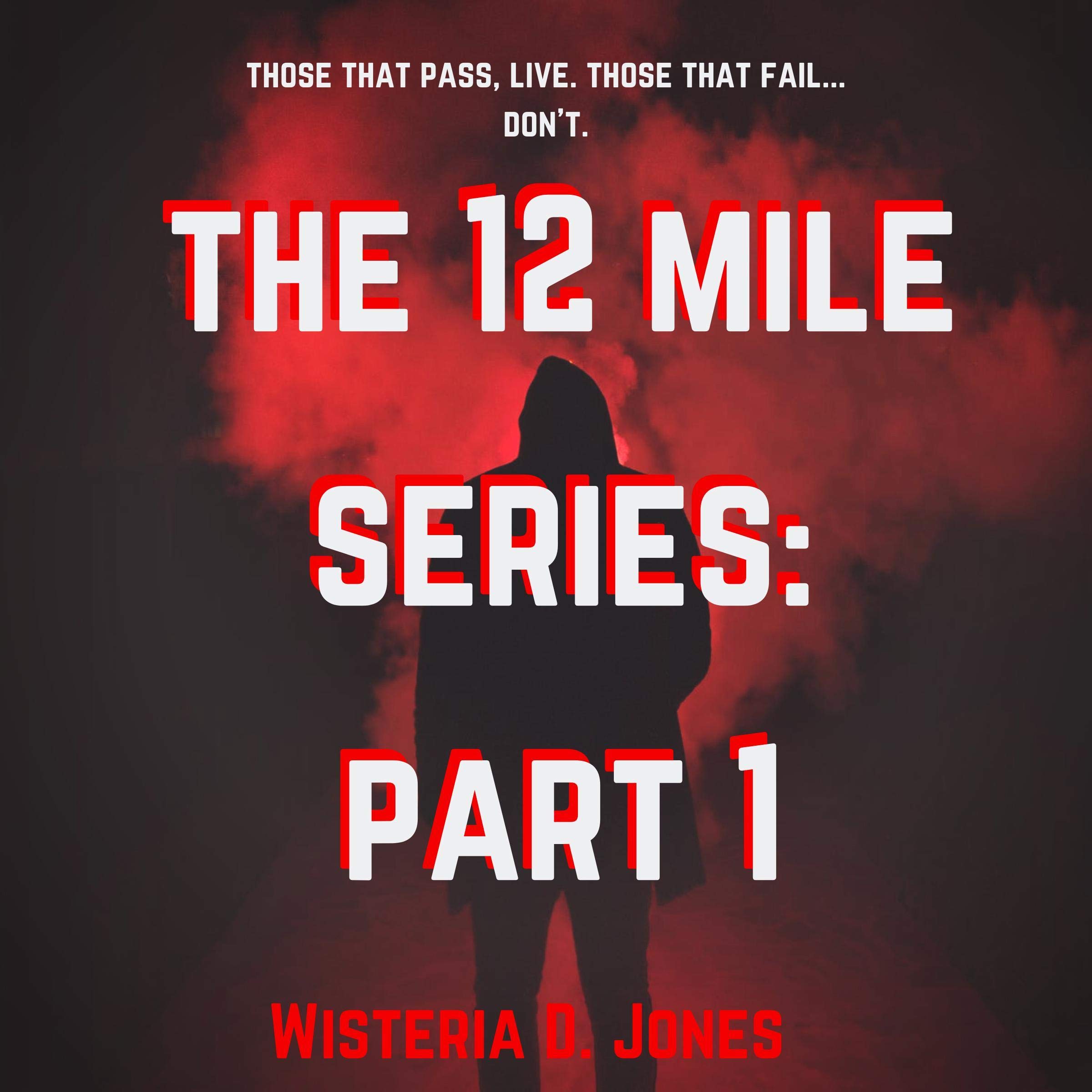 The 12 Mile Series: Part 1