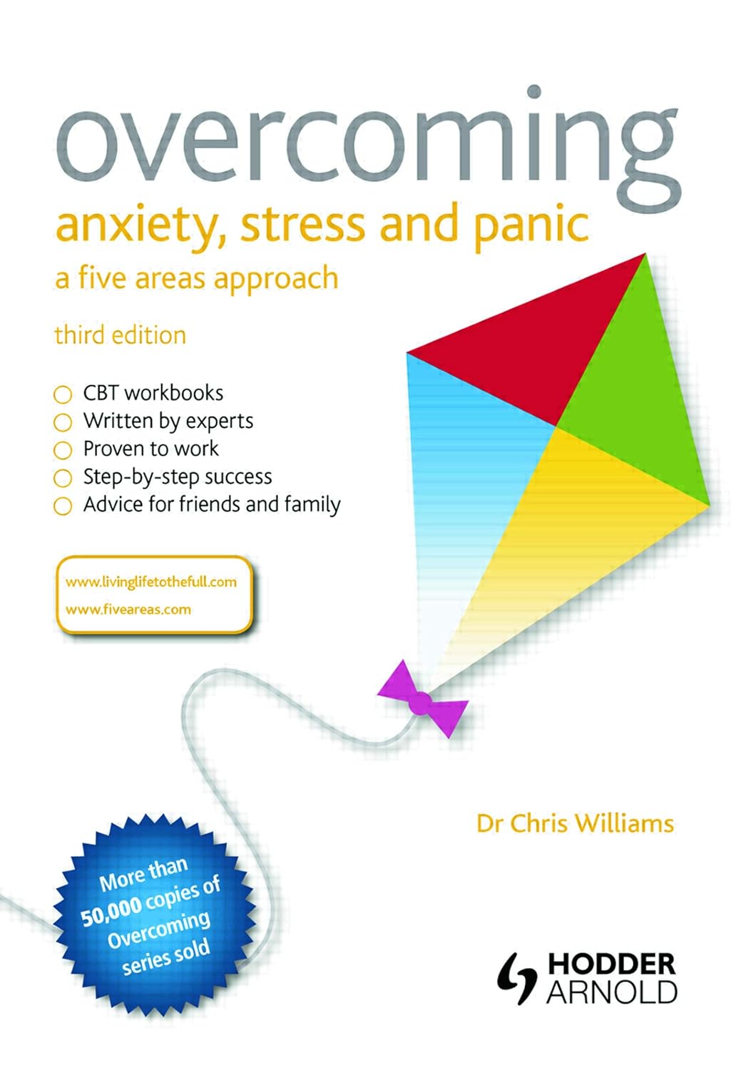 Overcoming Anxiety, Stress and Panic: A Five Areas Approach      3rd Edition, Kindle Edition