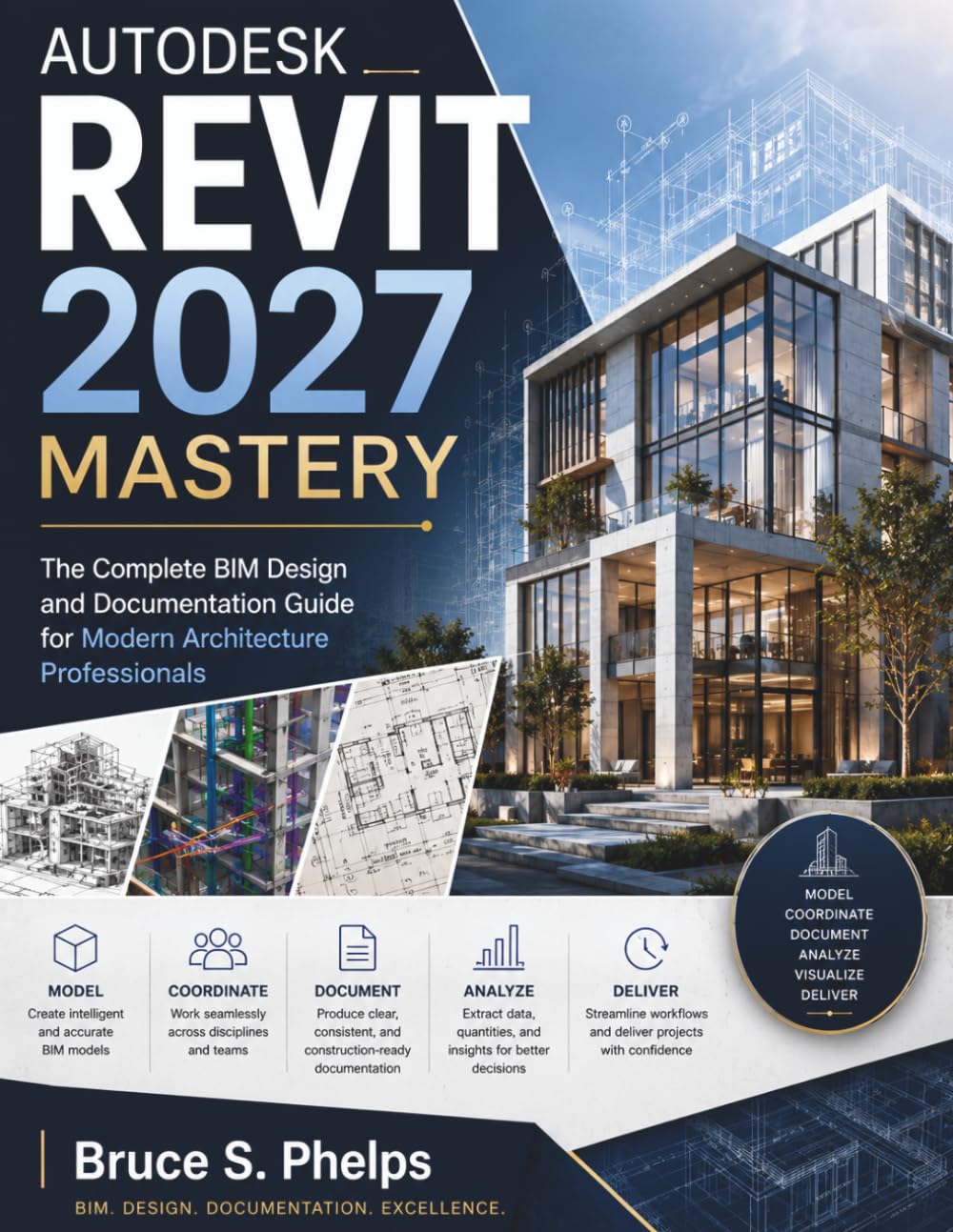 Autodesk Revit 2027 Mastery: The Complete BIM Design and Documentation Guide for Modern Architecture Professionals (FutureTech Professional Series)
