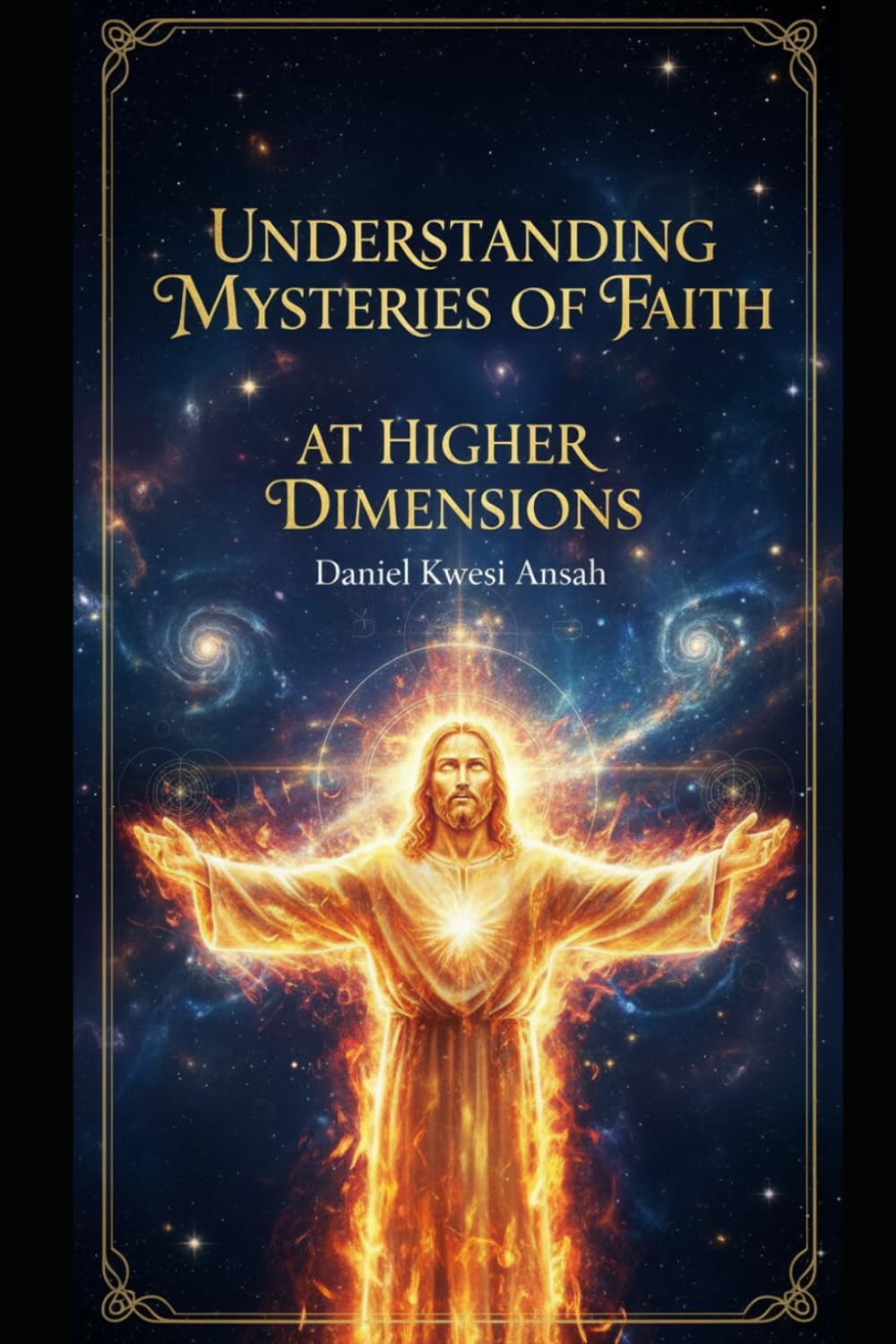 UNDERSTANDING MYSTERIES OF FAITH AT HIGHER DIMENSIONS