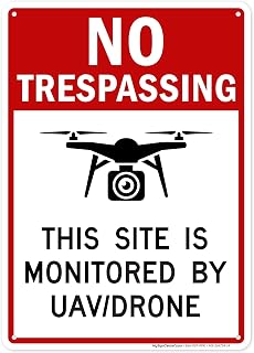 No Trespassing This Site Is Monitored By UAV/Drone Sign, 10x14 Inches, Rust Free .040 Aluminum, Fade Resistant, Made in USA by My Sign Center