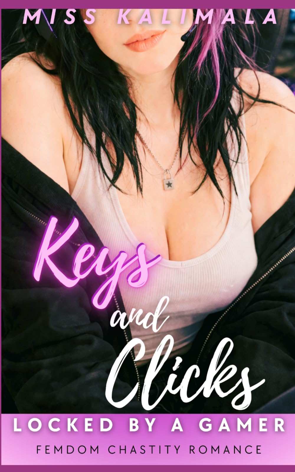 Keys and Clicks: Locked by a Gamer – Femdom Chastity Romance (Femdom, Chastity & Romance Novels: Mistresses, Keyholders & Hotwives)