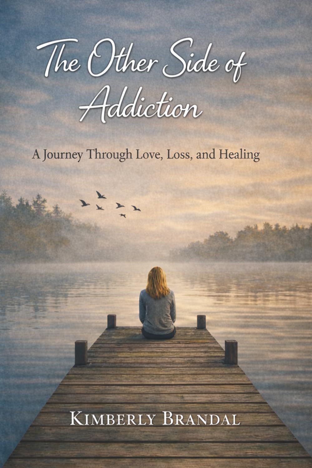 The Other Side of Addiction: A Journey Through Love, Loss, and Healing