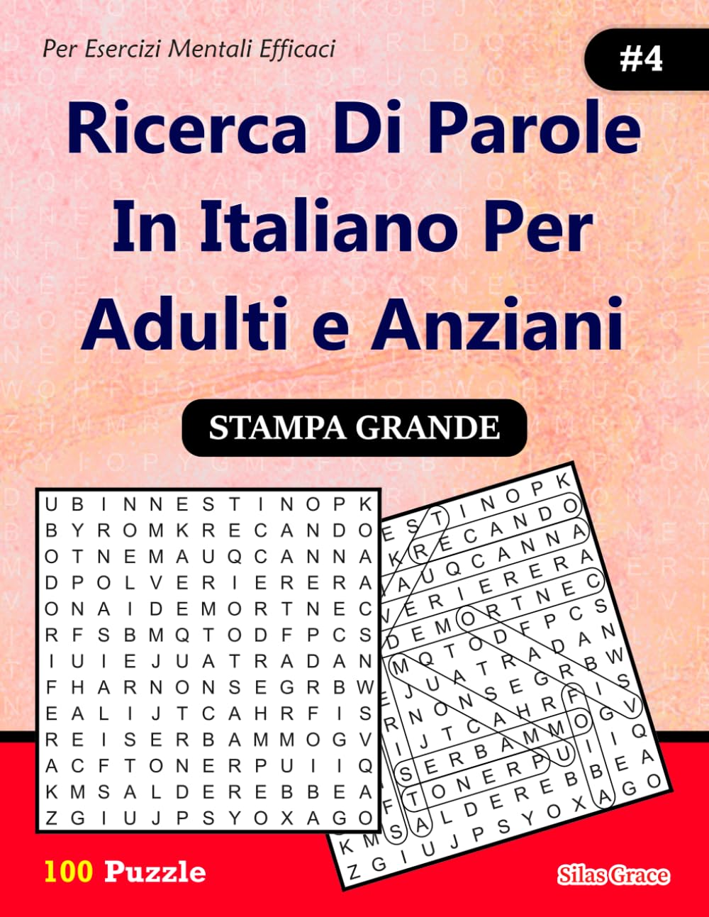 Ricerca Di parole In Italiano Per Adulti e Anziani: #4: (ITALIAN EDITION): 100 Enigmi per tenerti impegnato