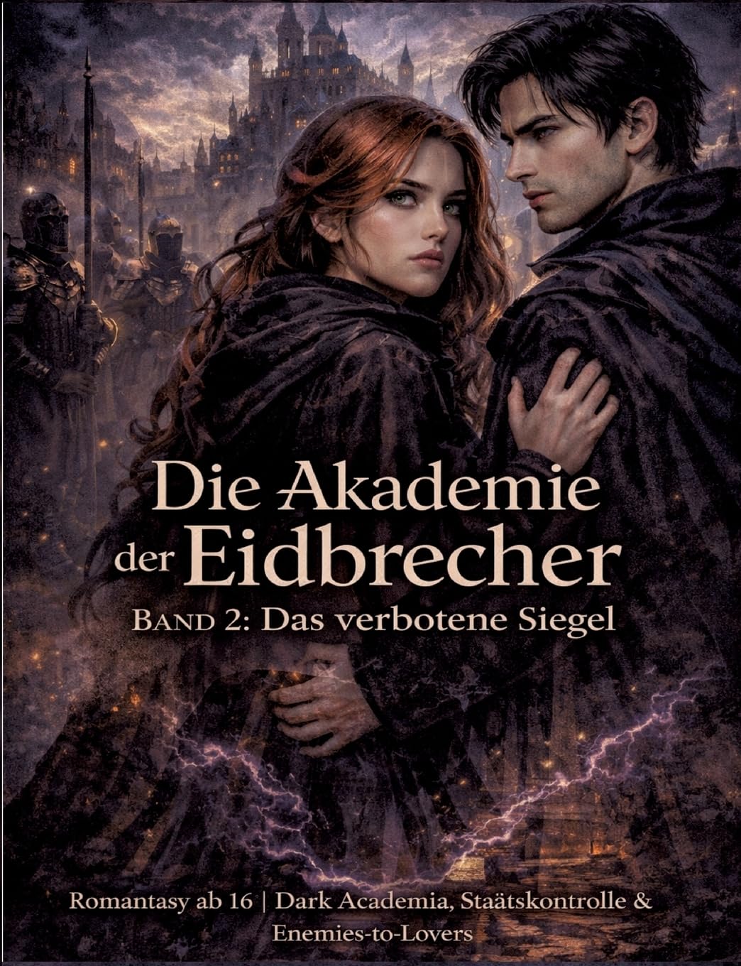 Die Akademie der Eidbrecher: Band 2: Das verbotene Siegel - Romantasy ab 16 Dark Academia, Staatskontrolle & Enemies-to-Lovers