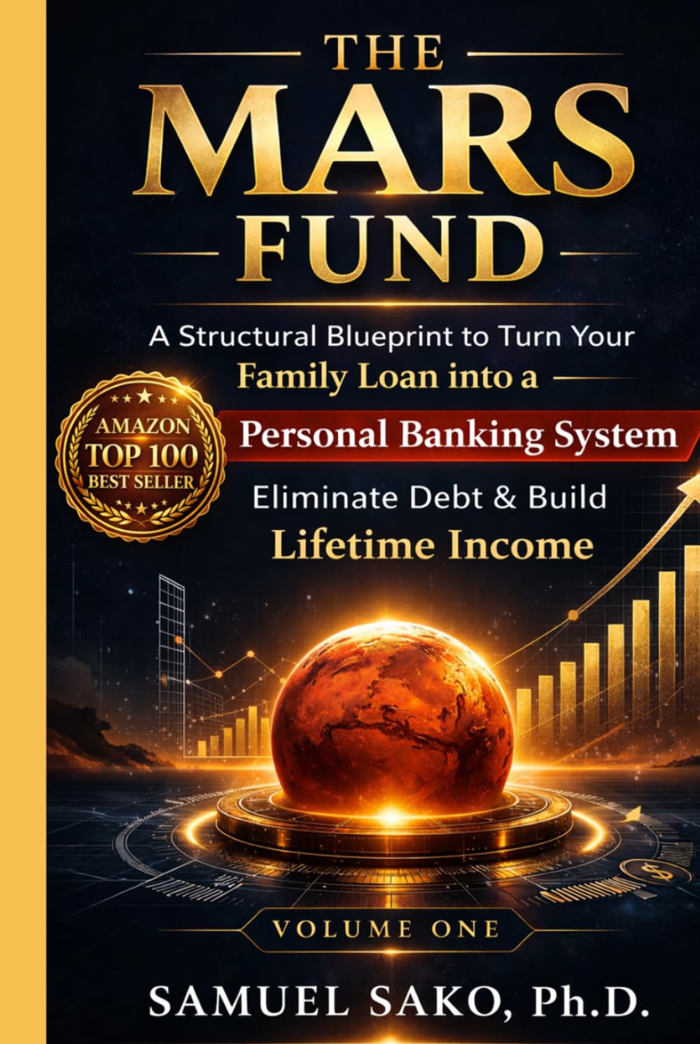 The MARS Fund: A Structural Blueprint to Turn Your Family Loan into a Personal Banking System: Eliminate Debt & Build Lifetime Income (The MARS Fund Certification Series)