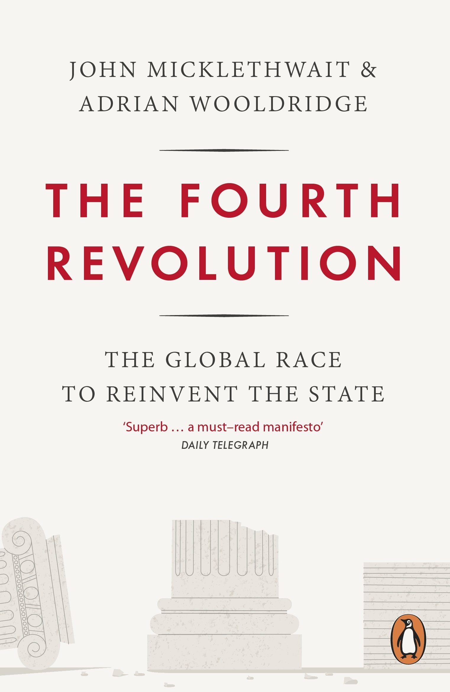 The Fourth Revolution The Global Race to  by Adrian Wooldridge PAPERBACK