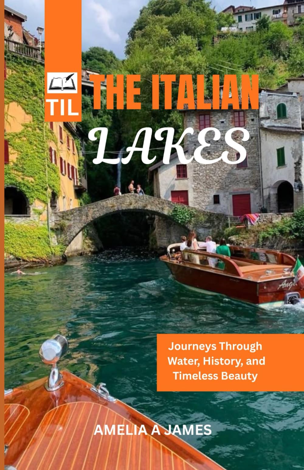 THE ITALIAN LAKES 2026: Journeys Through Water, History, and Timeless Beauty ( travel guide)