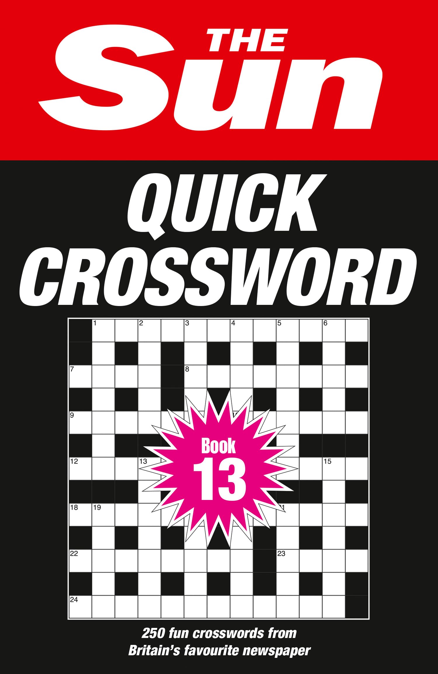 The Sun Quick Crossword Book 13 : 250 Fun Crosswords from Britains Favourite Newspaper