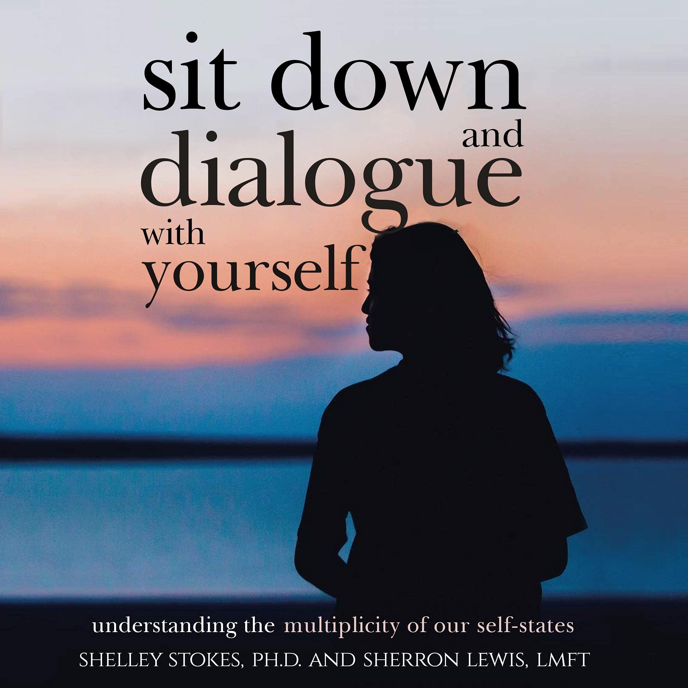 Sit Down and Dialogue with Yourself