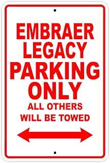 EMBRAER LEGACY Parking Only All Others Will Be Towed Plane Jet Pilot Aircraft Novelty Garage Wall Decor Aluminum 8"x12" Sign Plate
