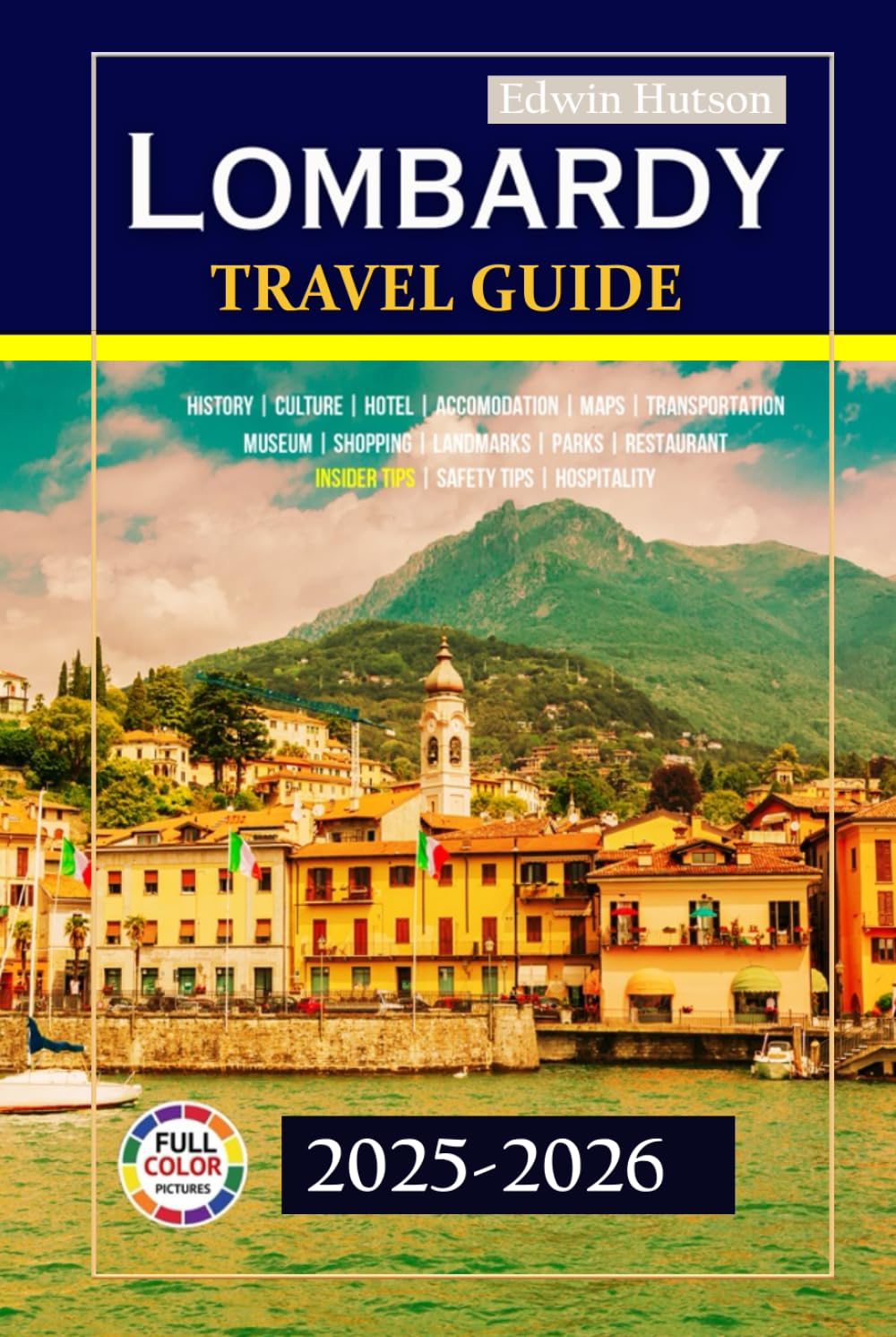 Lombardy Travel Guide 2025-2026: Discover iconic landmarks, lively traditions, expert tips for a remarkable northern Italian adventure with detailed maps (Echoes of Europe Travel Guide)      Hardcover – July 3, 2025
