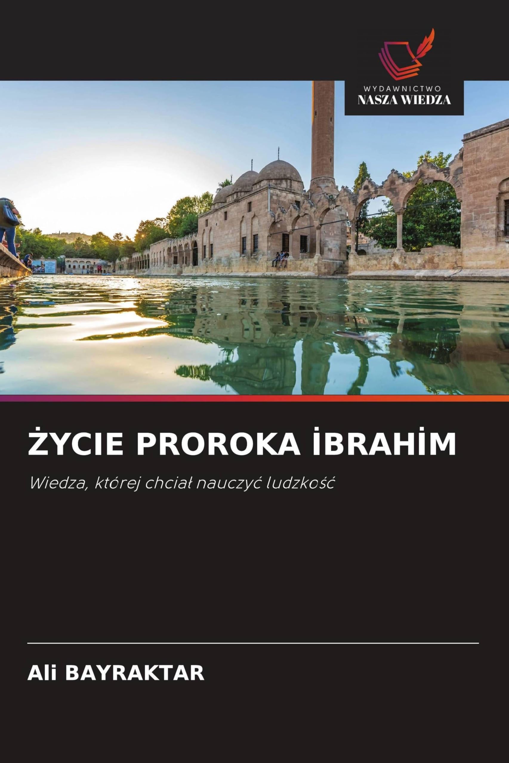 ¿YCIE PROROKA I¿BRAHI¿M: Wiedza, której chcia¿ nauczy¿ ludzko¿¿