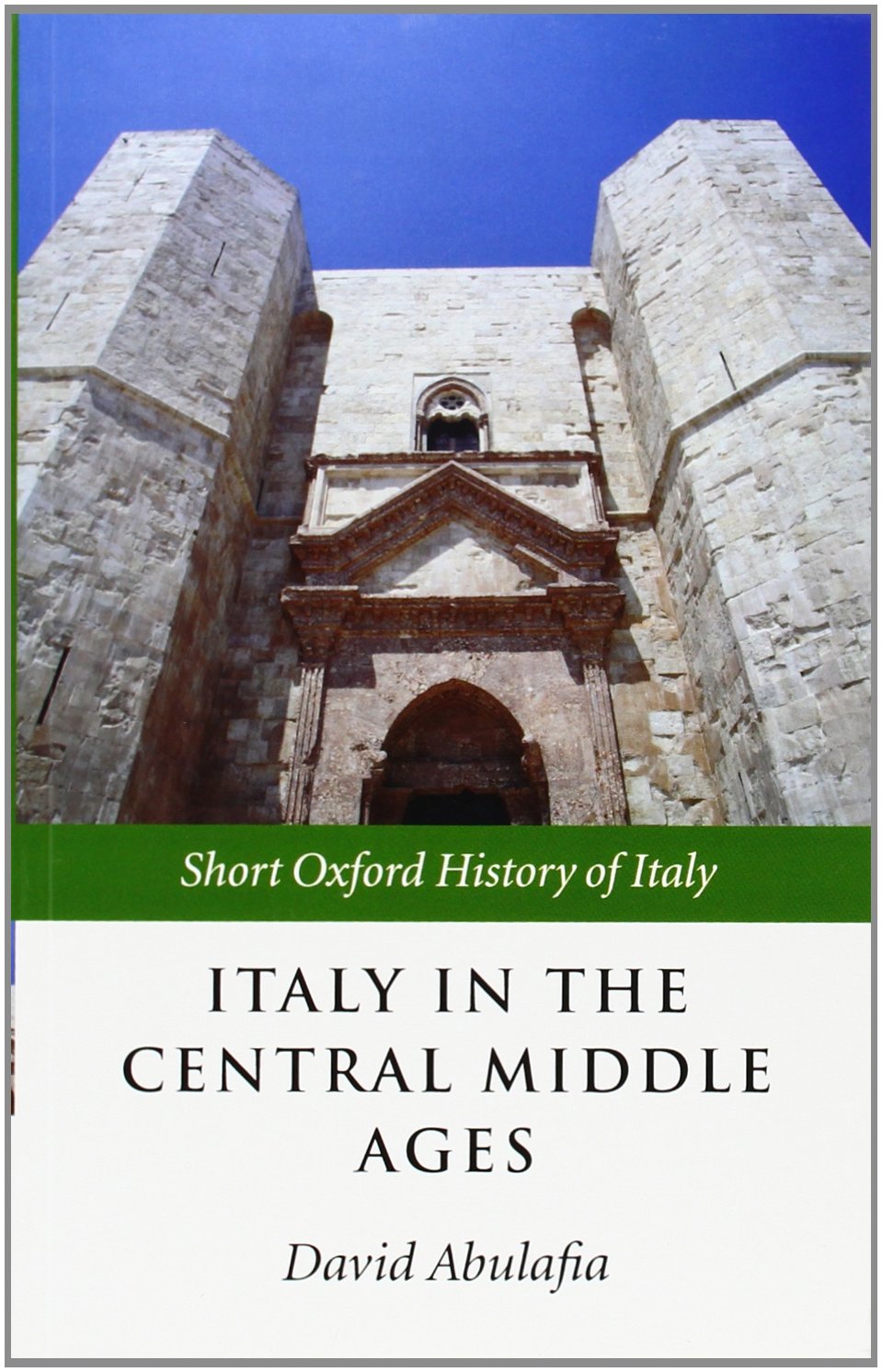 Italy In The Central Middle Ages: 1000-1300 (Short Oxford History of Italy)