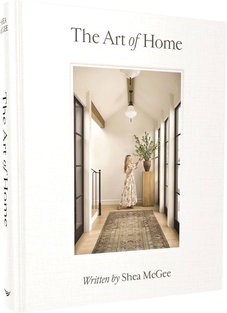 The Art of Home: A Designer Guide to Creating an Elevated Yet Approachable Home