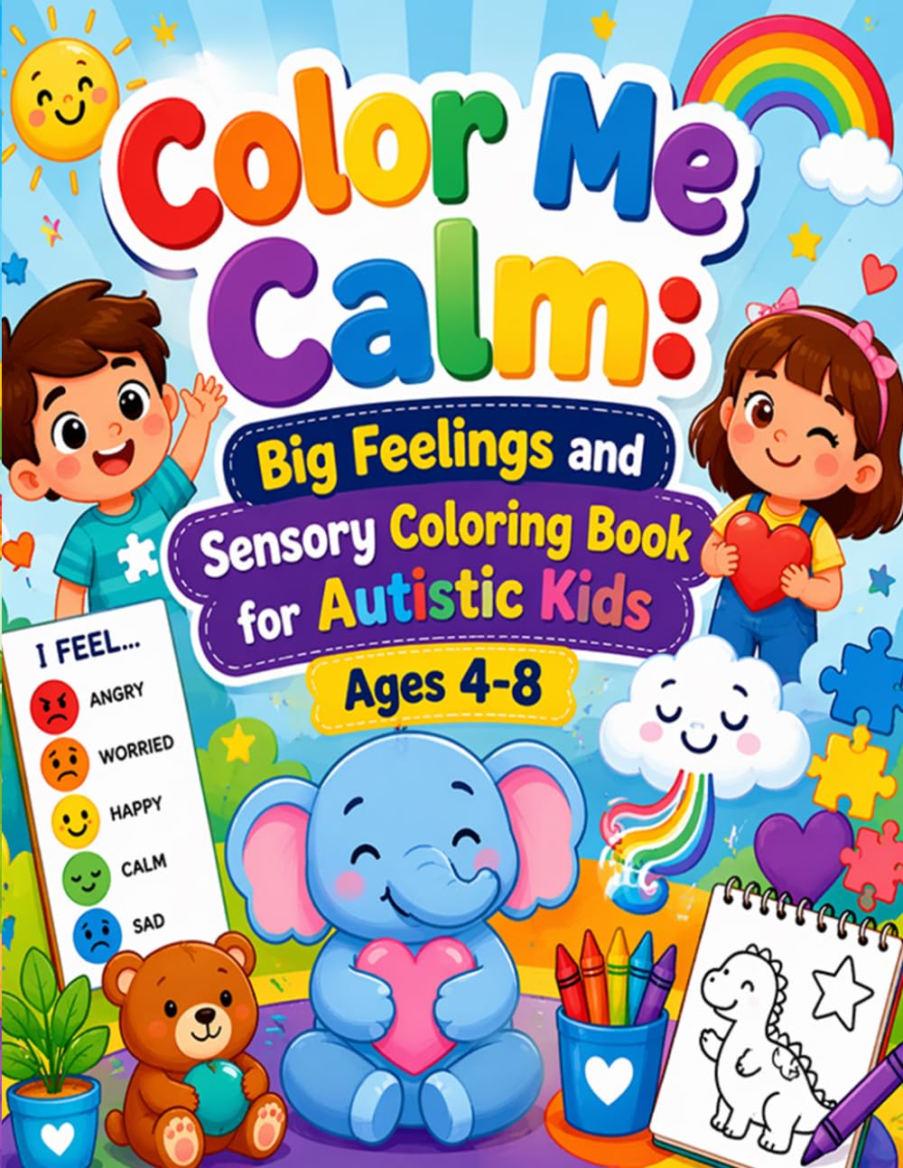 Color Me Calm: Big Feelings and Sensory Coloring Book for Autistic Kids Ages 4-8: Simple Soothing Designs for Emotional Regulation Relaxation Mindfulness and Stress Relief