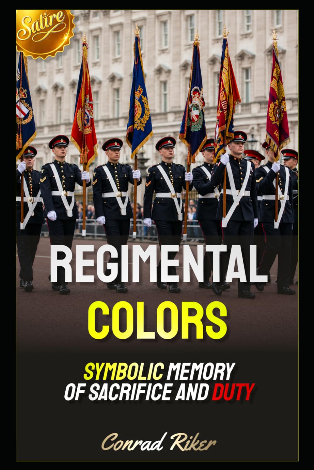 Regimental Colors: Symbolic Memory Of Sacrifice And Duty (Redpilled Counter Cultural Reformation (Satire))