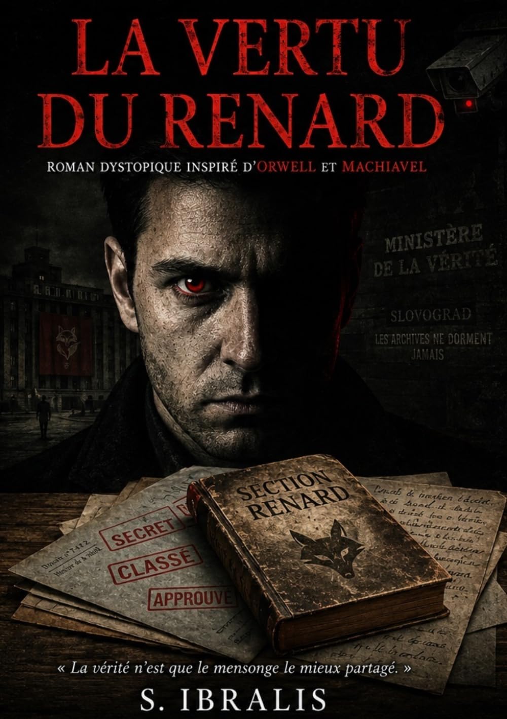 LA VERTU DU RENARD: Roman dystopique inspiré de George Orwell et de Nicola Machiavel
