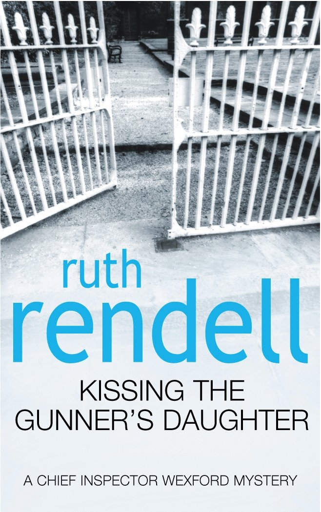 Kissing The Gunner's Daughter: an engrossing and absorbing Wexford mystery from the award-winning queen of crime, Ruth Rendell: 14 (Wexford, 14)