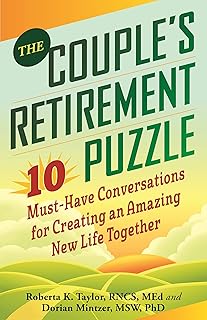 The Couple's Retirement Puzzle: 10 Must-Have Conversations for Creating an Amazing New Life Together