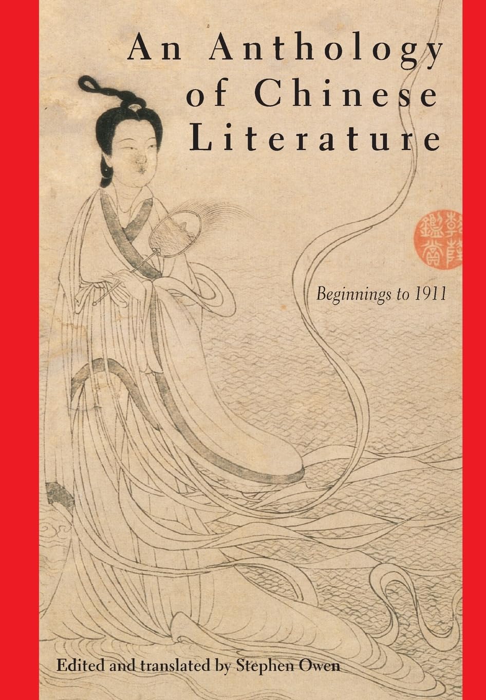 An Anthology of Chinese Literature: Beginnings to 1911