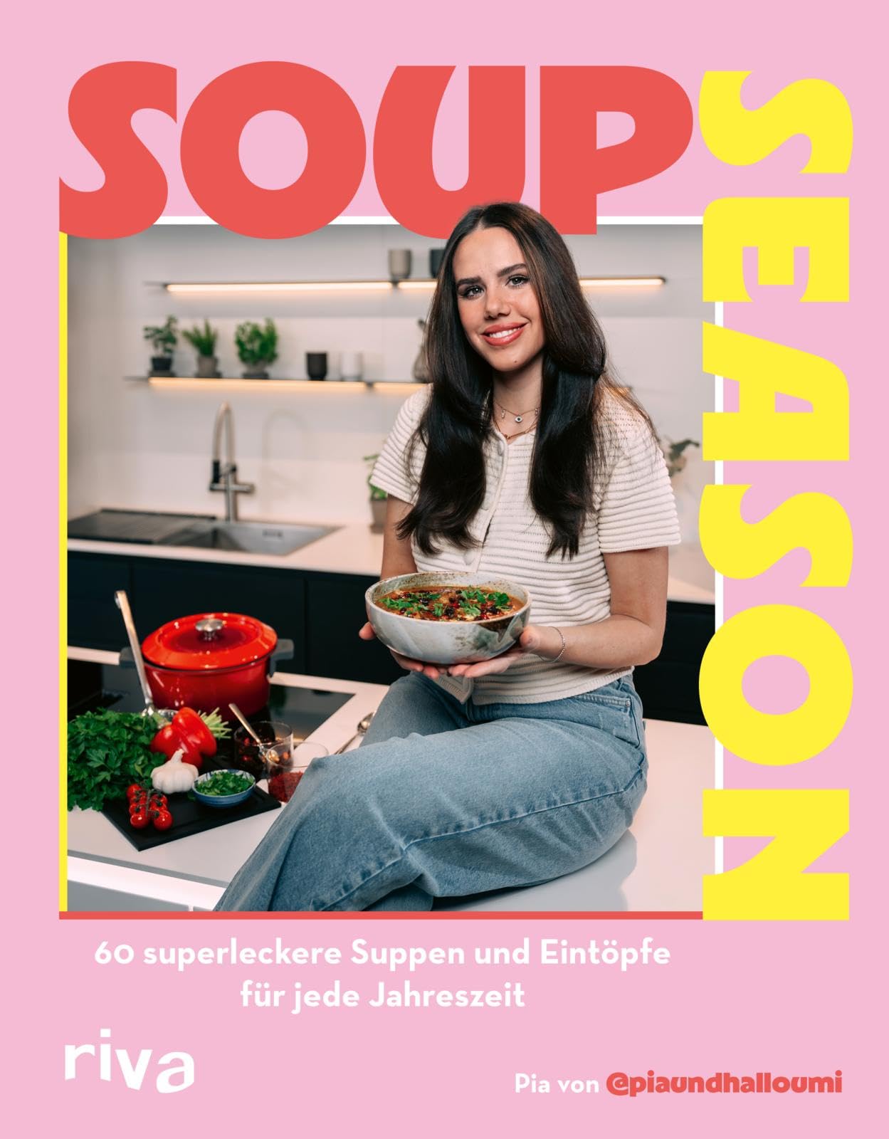 Soup Season: 60 superleckere Suppen und Eintöpfe für jede Jahreszeit | Kochbuch für schnelle saisonale Klassiker und moderne Rezepte. Vegetarisch, vegan, mit Fisch oder Fleisch
