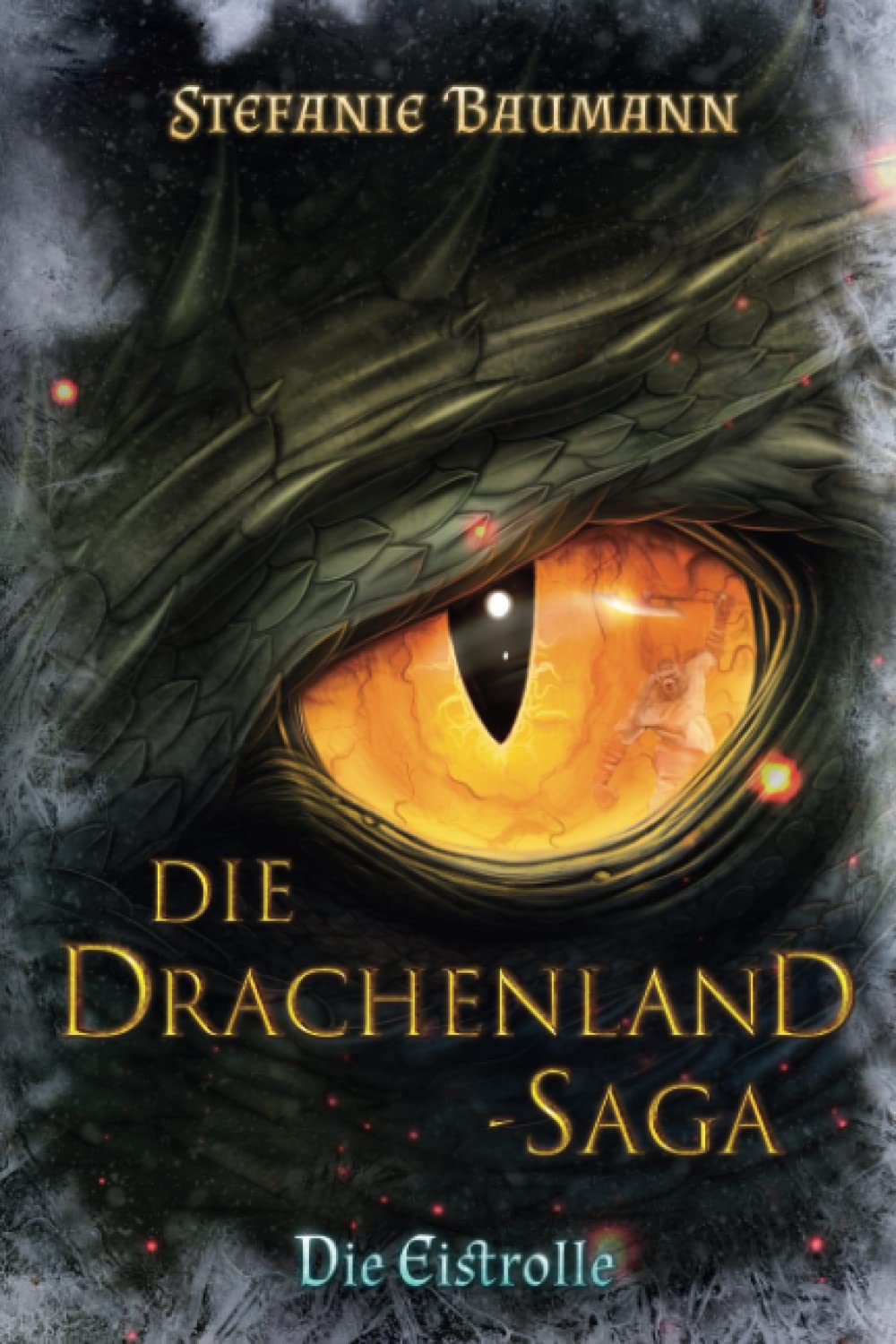 DIE DRACHENLAND-SAGA Band 1: Die Eistrolle - Band 1 der Trilogie Drachenland-Saga