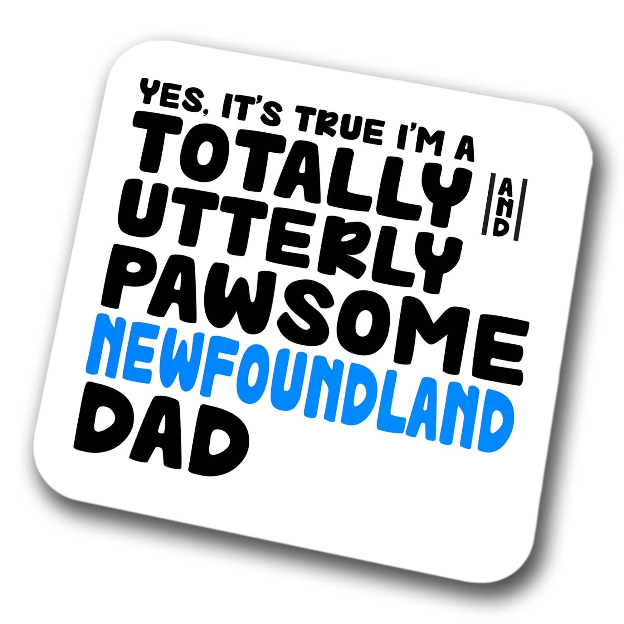 Newfoundland Coaster Pawsome Newfoundland Dad | Pet Present for Newfoundland Lover | Dog Dad Friend Joke Funny Gift Birthday Christmas, Hardboard Coaster