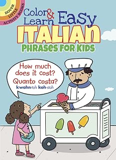 Color & Learn Easy Italian Phrases for Kids: Fun Coloring Book with Vocabulary, Phrases & Pronunciations