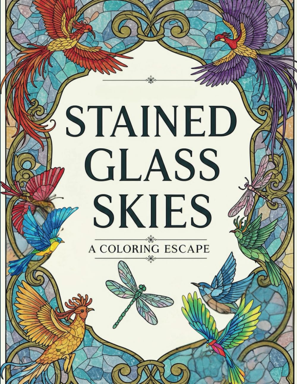 Stained Glass Skies: A Coloring Escape: Soothing Patterns of Winged Wonders to Calm Your Mind and Spark Your Imagination
