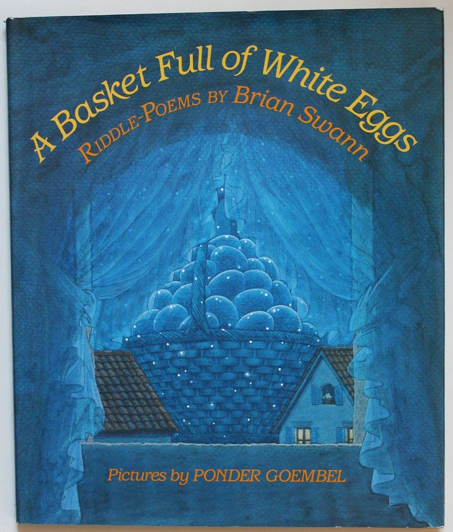 A Basket Full of White Eggs Riddle Poems Swann, Brian, Goembel