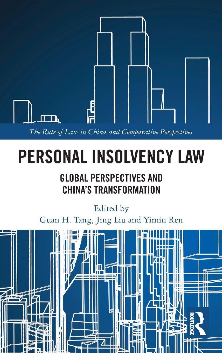 Personal Insolvency Law: Global Perspectives and China's Transformation (The Rule of Law in China and Comparative Perspectives)
