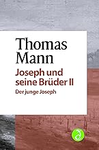 Joseph und seine Brüder II. Der junge Joseph: Roman (Thomas Mann Bibliothek)