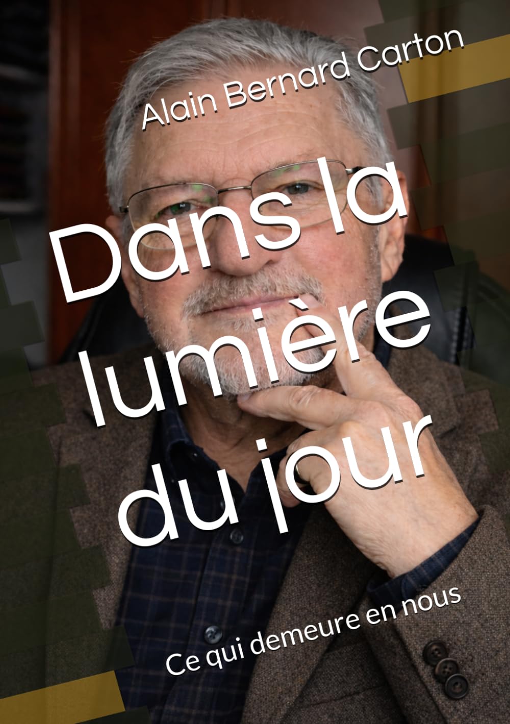 Dans la lumière du jour: Ce qui demeure en nous - Récit de vie