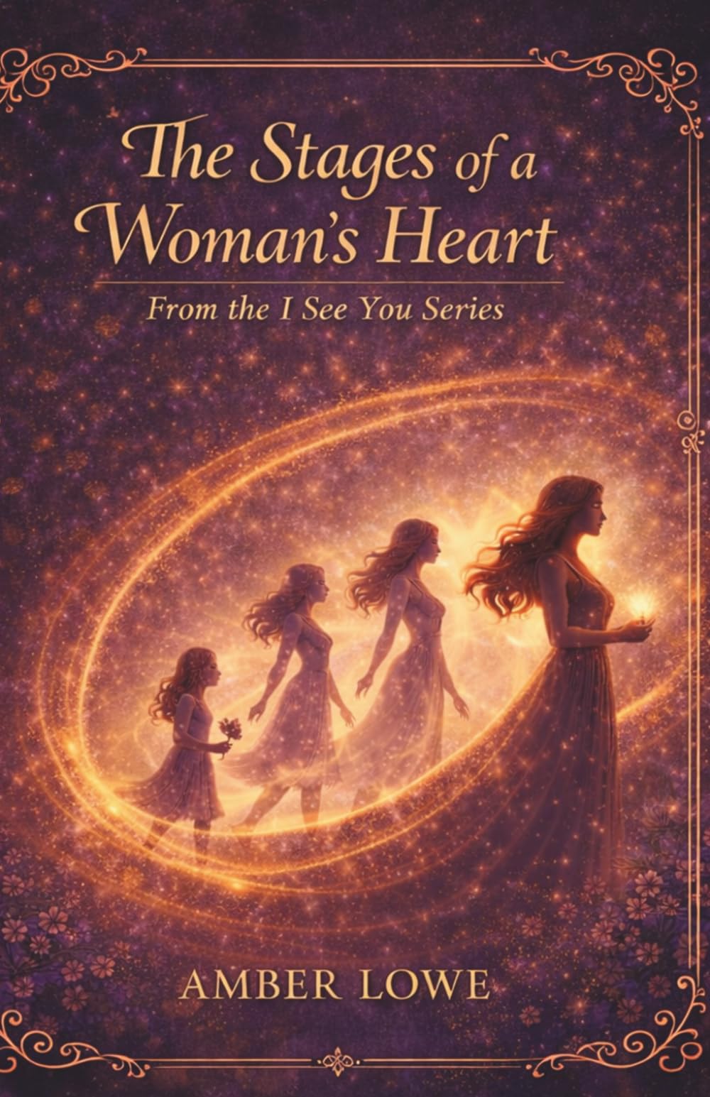 The Stages of a Woman's Heart: From The I See You Series